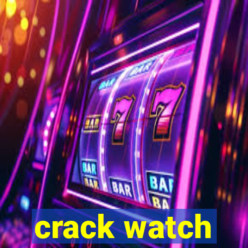 crack watch